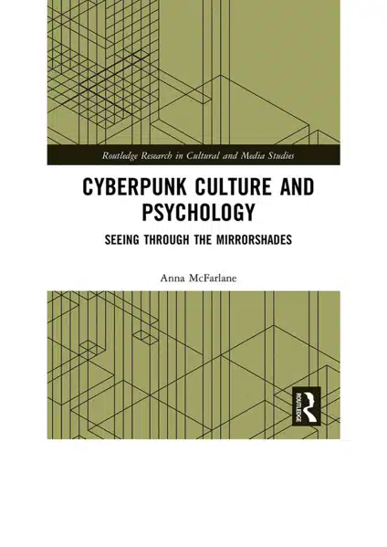 Cyberpunk Culture and Psychology (Routledge Research in Cultural and Media Studies)