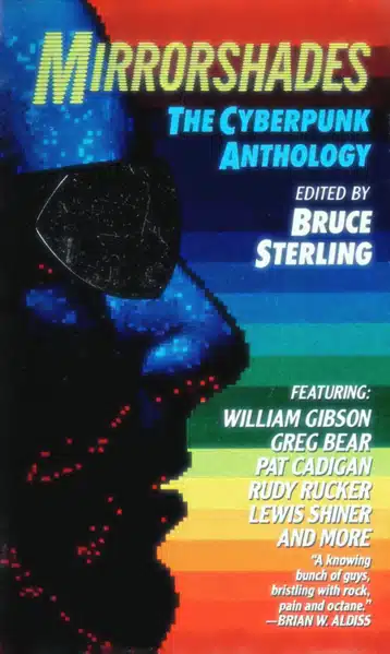 Mirrorshades: The Cyberpunk Anthology